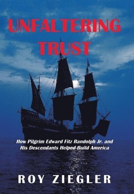 Roy Ziegler - Unfaltering Trust, Inbunden. Tillgänglighet: Lägg i varukorg