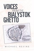 Voices from the Bialystok Ghetto