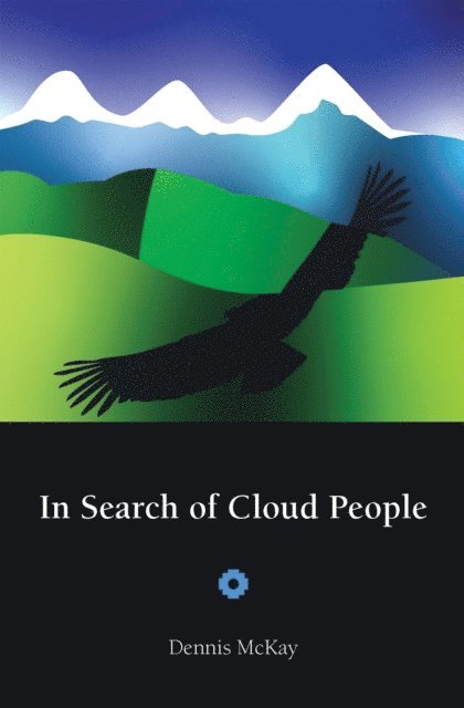Dennis McKay - In Search of Cloud People, E-bok
