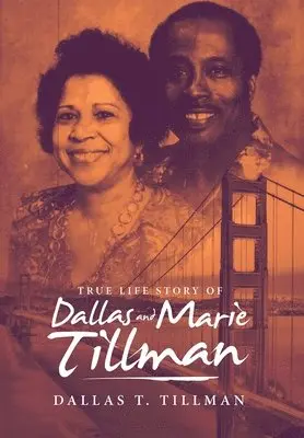 Dallas T Tillman - True Life Story of Dallas and Marie Tillman, Inbunden. Tillgänglighet: Lägg i varukorg