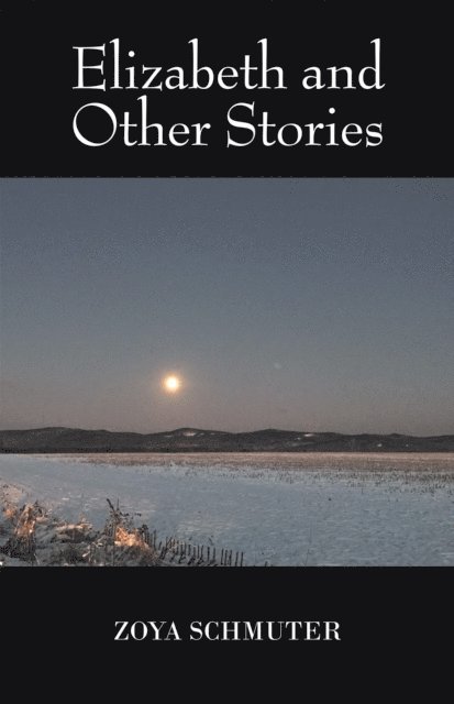 Zoya Schmuter - Elizabeth and Other Stories, E-bok. Tillgänglighet: Lägg i varukorg