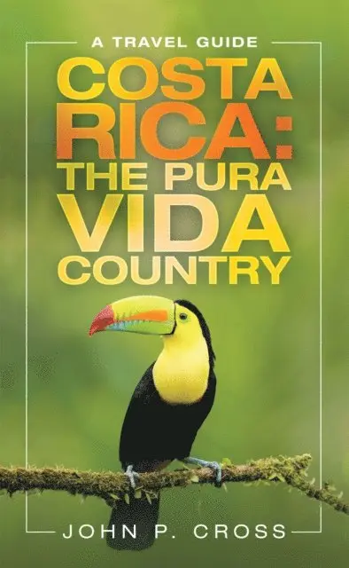 John P. Cross - Costa Rica: the Pura Vida Country, E-bok. Tillgänglighet: Lägg i varukorg