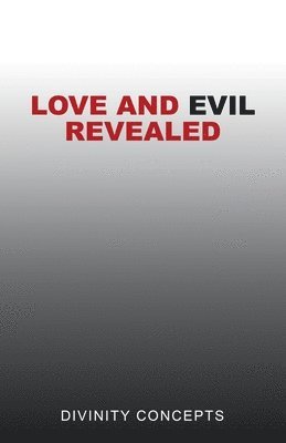 Divinity Concepts - Love and Evil Revealed, Häftad. Tillgänglighet: Lägg i varukorg