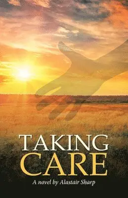 Alastair Sharp - Taking Care, Häftad. Tillgänglighet: Lägg i varukorg
