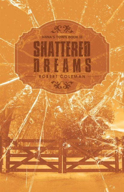 Robert Coleman - Shattered Dreams, E-bok
