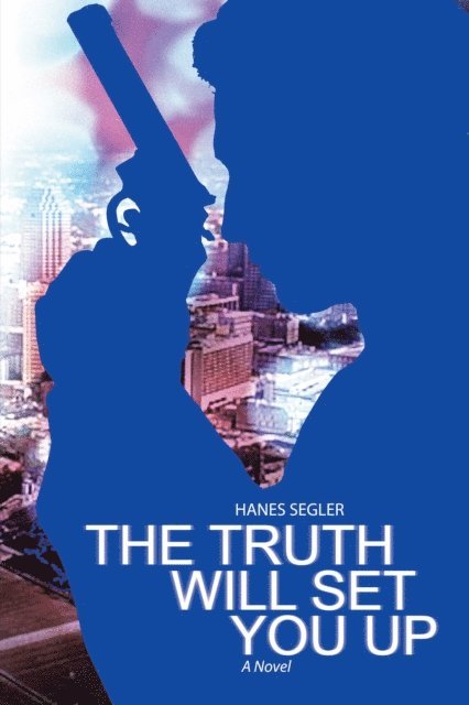 Hanes Segler - Truth Will Set You Up, E-bok. Tillgänglighet: Lägg i varukorg