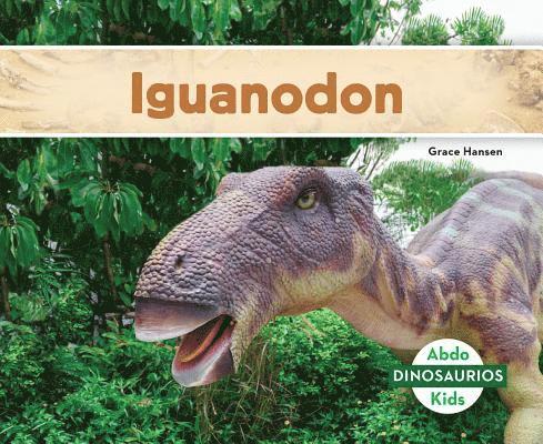 Grace Hansen - Iguanodon (Spanish Version), Inbunden
