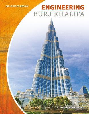 Cecilia Pinto McCarthy - Engineering Burj Khalifa, Inbunden