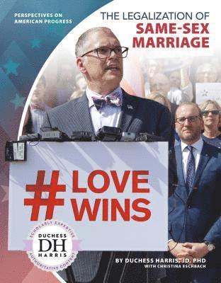 Duchess Harris, Christina Eschbach - The Legalization of Same-Sex Marriage, Inbunden