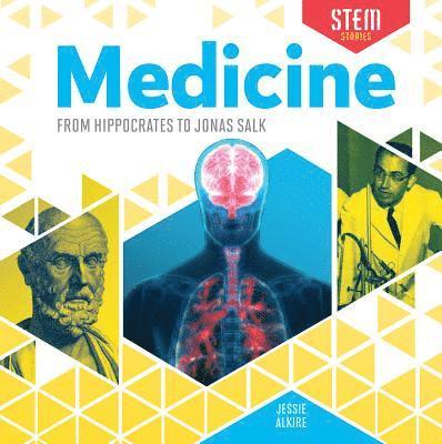 Jessie Alkire - Medicine: From Hippocrates to Jonas Salk: From Hippocrates to Jonas Salk, Inbunden