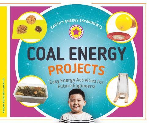 Megan Borgert-Spaniol - Coal Energy Projects: Easy Energy Activities for Future Engineers!: Easy Energy Activities for Future Engineers!, Inbunden. Tillgänglighet: Lägg i varukorg