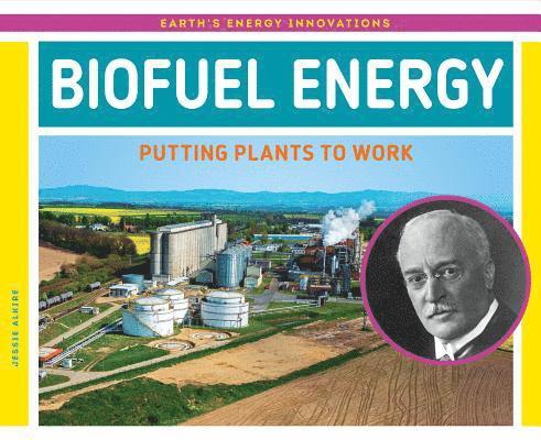 Jessie Alkire - Biofuel Energy: Putting Plants to Work: Putting Plants to Work, Inbunden