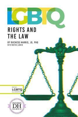 Duchess Harris - LGBTQ Rights and the Law, Inbunden