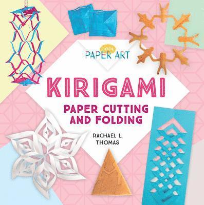 Rachael L. Thomas - Kirigami: Paper Cutting and Folding: Paper Cutting and Folding, Inbunden