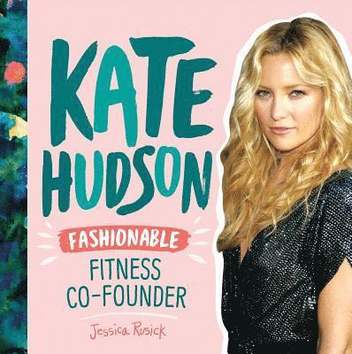 Jessica Rusick - Kate Hudson: Fashionable Fitness Co-Founder: Fashionable Fitness Co-Founder, Inbunden