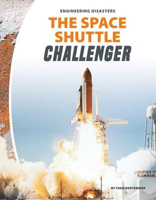 Todd Kortemeier - The Space Shuttle Challenger, Inbunden