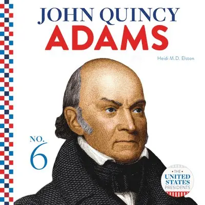 Heidi M.D. Elston - John Quincy Adams, Inbunden. Tillgänglighet: Lägg i varukorg