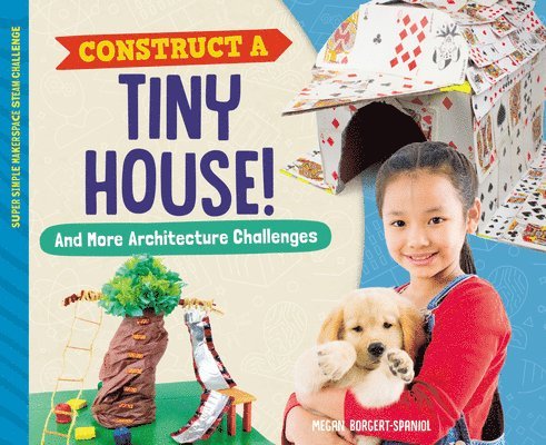 Megan Borgert-Spaniol - Construct a Tiny House! And More Architecture Challenges, Inbunden. Tillgänglighet: Lägg i varukorg