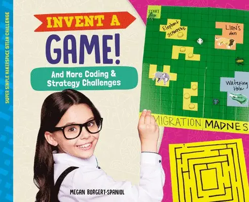 Megan Borgert-Spaniol - Invent a Game! And More Coding & Strategy Challenges, Inbunden. Tillgänglighet: Lägg i varukorg