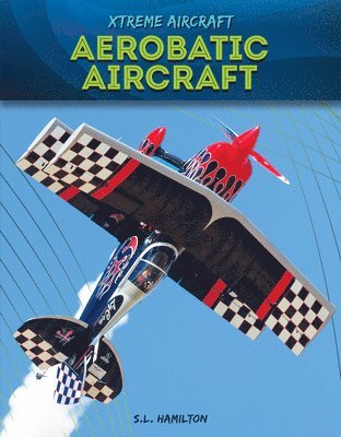 S. L. Hamilton - Aerobatic Aircraft, Inbunden