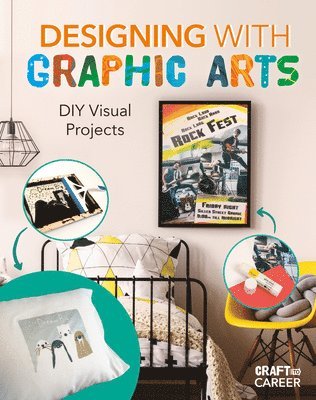 Ruthie Van Oosbree - Designing with Graphic Arts: DIY Visual Projects: DIY Visual Projects, Inbunden
