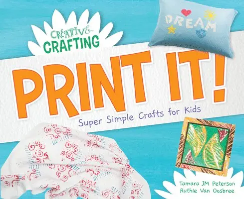 Tamara JM Peterson - Print It! Super Simple Crafts for Kids, Inbunden. Tillgänglighet: Tillfälligt slut