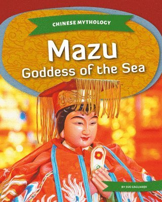 Sue Gagliardi - Mazu: Goddess of the Sea: Goddess of the Sea, Inbunden