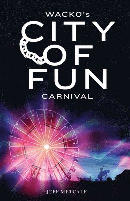 Jeff Metcalf - Wacko's City of Fun Carnival, Häftad