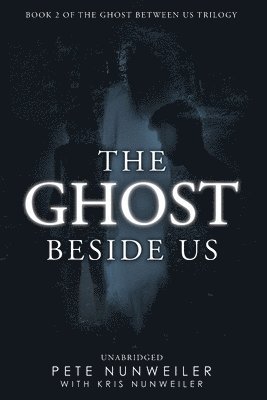 Pete Nunweiler, Laura Wilkinson - Ghost Beside Us, Häftad. Tillgänglighet: Lägg i varukorg
