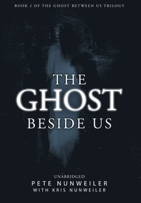 Pete Nunweiler, Laura Wilkinson - Ghost Beside Us, Inbunden. Tillgänglighet: Lägg i varukorg
