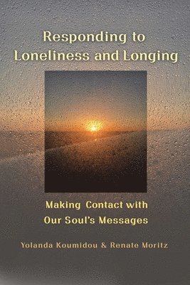 Yolanda Koumidou, Renate Moritz - Responding to Loneliness and Longing, Häftad