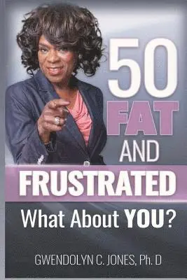 Gwendolyn Jones - 50 Fat and Frustrated, Häftad. Tillgänglighet: Lägg i varukorg