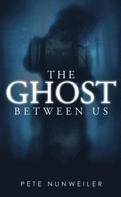 Pete Nunweiler, Wilkinson Laura - Ghost Between Us, E-bok. Tillgänglighet: Lägg i varukorg