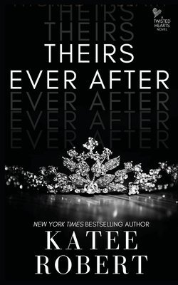 Katee Robert - Theirs Ever After: (A MMF Romance), Häftad