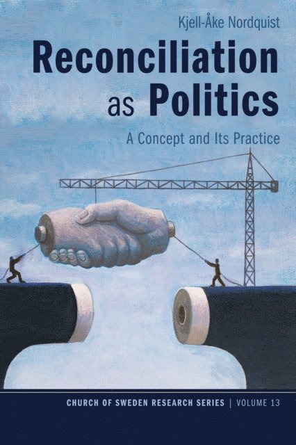 Kjell-Ake Nordquist - Reconciliation as Politics, E-bok