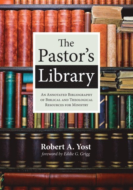 Robert A. Yost - Pastor's Library, E-bok