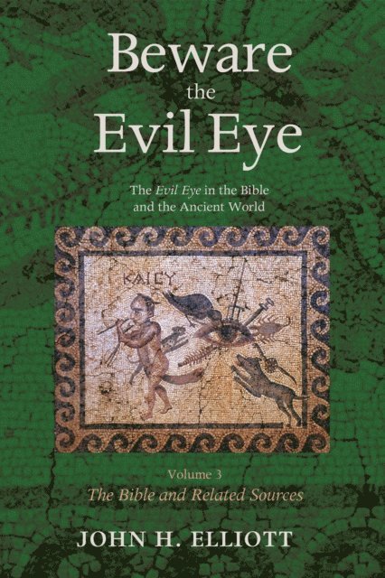 John H. Elliott - Beware the Evil Eye Volume 3, E-bok