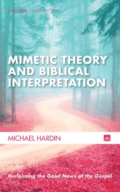 Michael Hardin - Mimetic Theory and Biblical Interpretation, E-bok