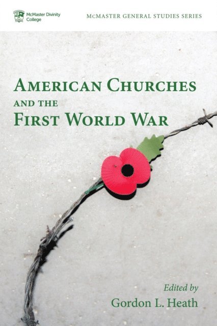Gordon L. Heath - American Churches and the First World War, E-bok