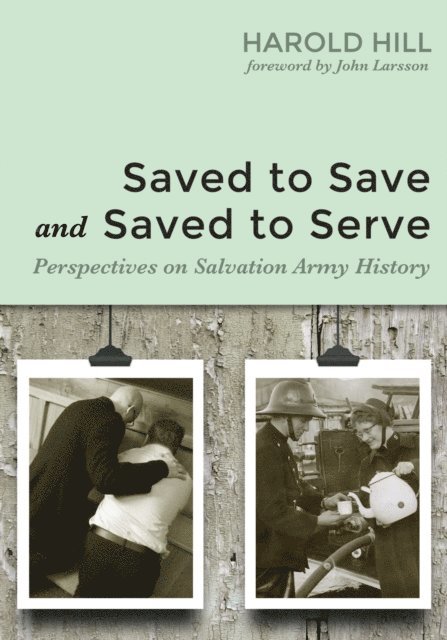 Harold Hill - Saved to Save and Saved to Serve, E-bok