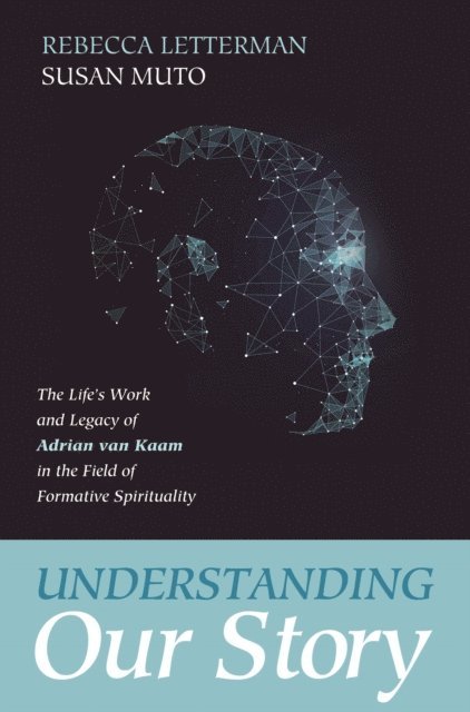 Susan Muto, Rebecca Letterman - Understanding Our Story, E-bok