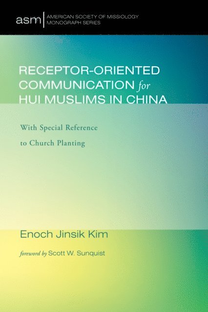 Enoch Jinsik Kim - Receptor-Oriented Communication for Hui Muslims in China, E-bok