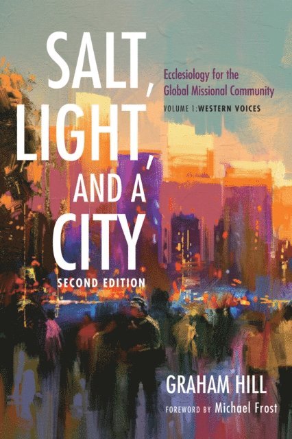 Graham Joseph Hill - Salt, Light, and a City, Second Edition, E-bok