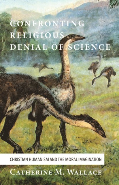Catherine M. Wallace - Confronting Religious Denial of Science, E-bok