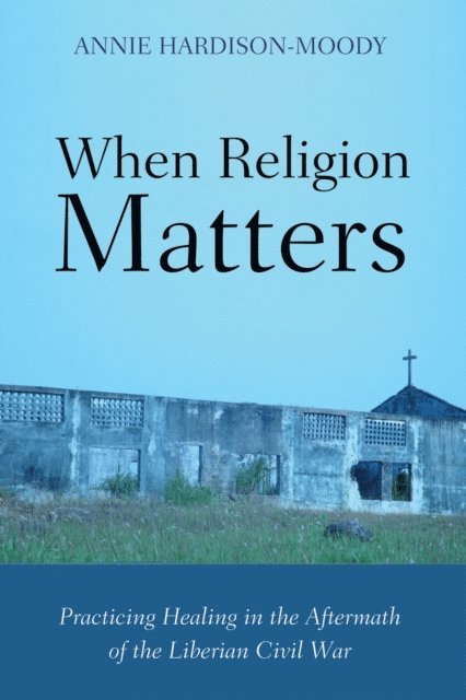 Annie Hardison-Moody - When Religion Matters, E-bok
