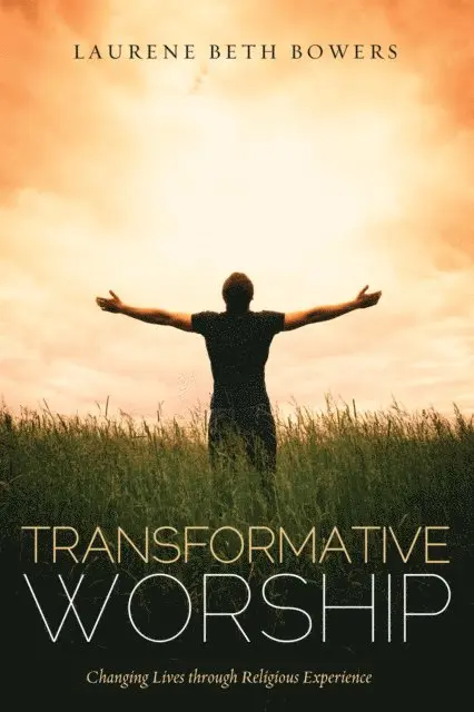 Laurene Beth Bowers - Transformative Worship, E-bok. Tillgänglighet: Lägg i varukorg