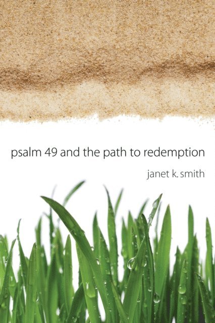 Janet Smith - Psalm 49 and the Path to Redemption, E-bok
