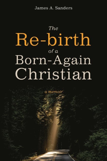 James A. Sanders - Re-birth of a Born-Again Christian, E-bok