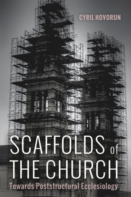 Cyril Hovorun - Scaffolds of the Church, E-bok