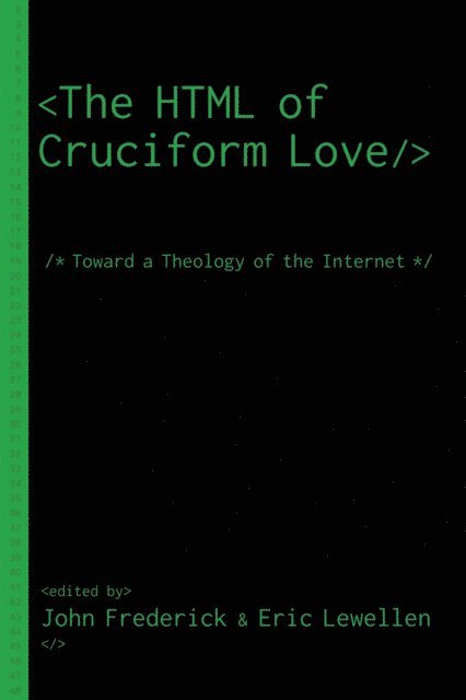 Eric Lewellen, John Frederick - HTML of Cruciform Love, E-bok